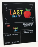 Chalkboard sign for the First & Last day of any event! 