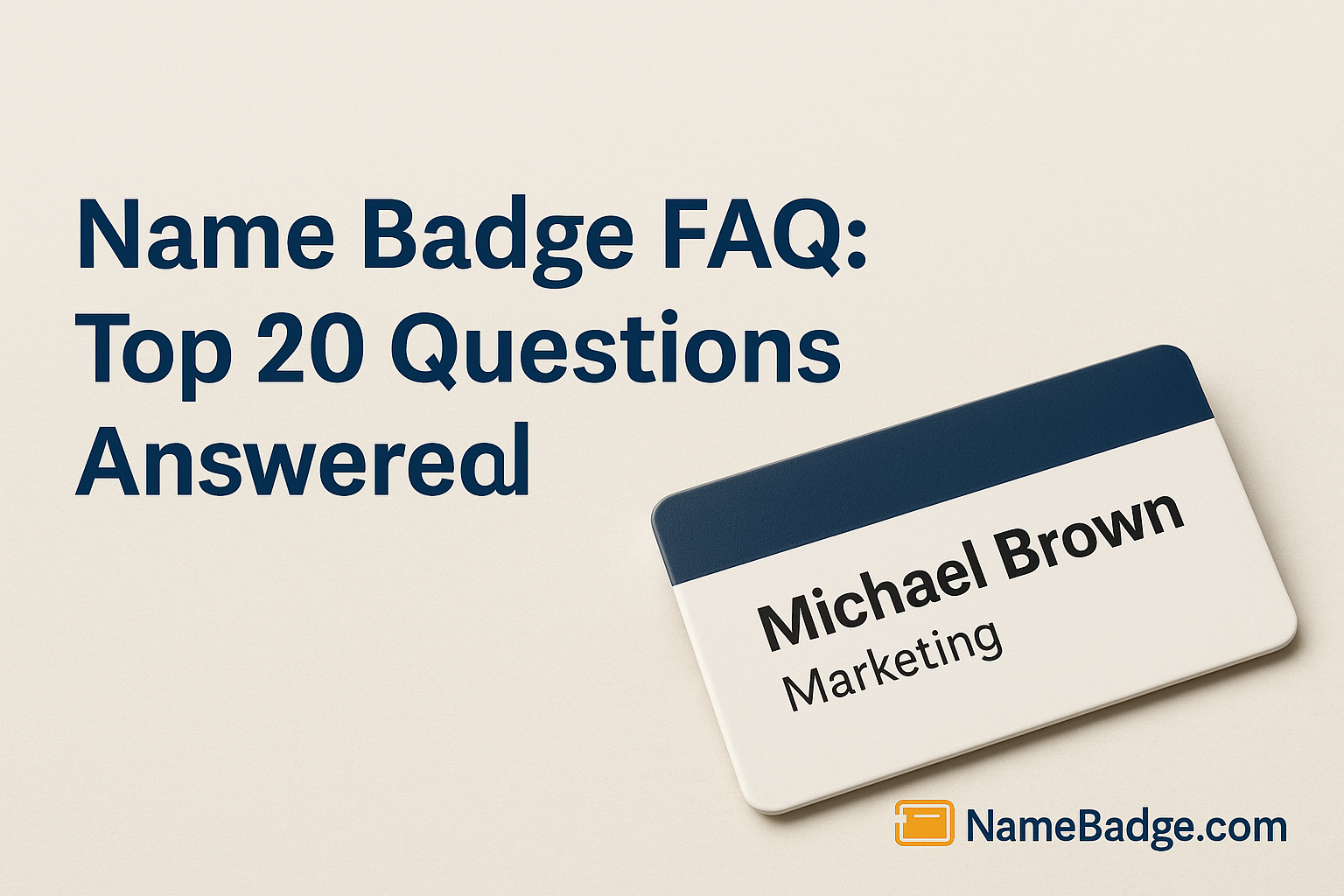 Name Badge FAQ: Top 20 Questions Answered | NameBadge.com