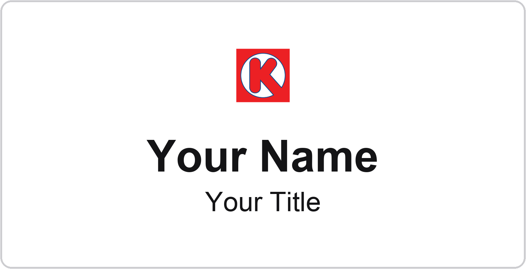 Circle K Name Badge, White, No Border 3" × 1.5"
