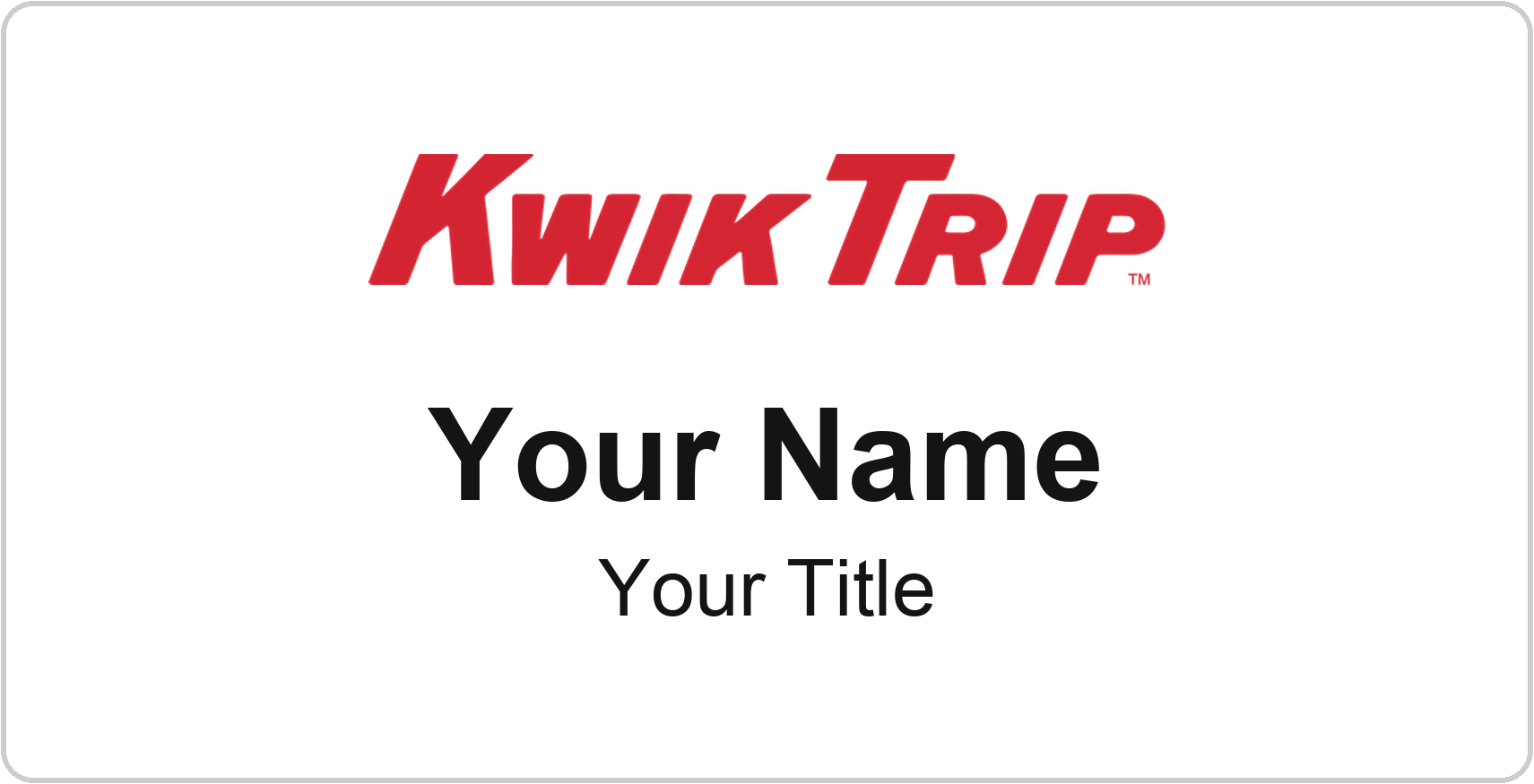 Kwik Trip Name Badge, White, No Border 3" × 1.5"