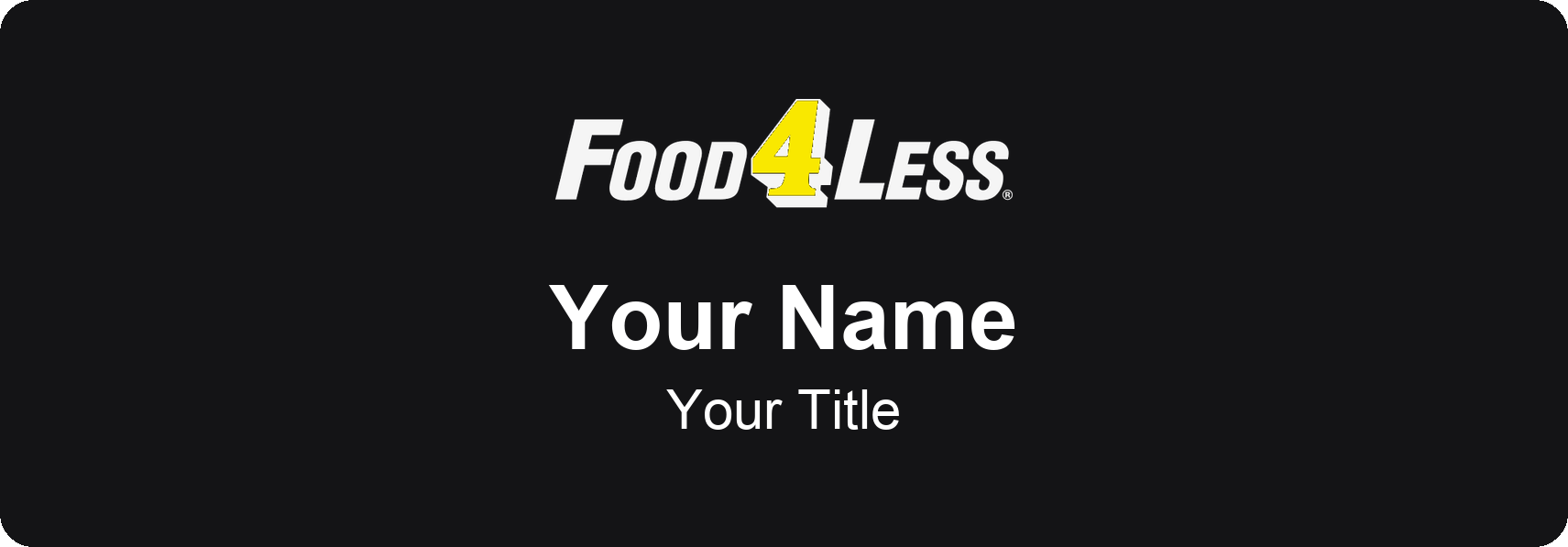 Food 4 Less Name Badge, Black, No Border 3" × 1"