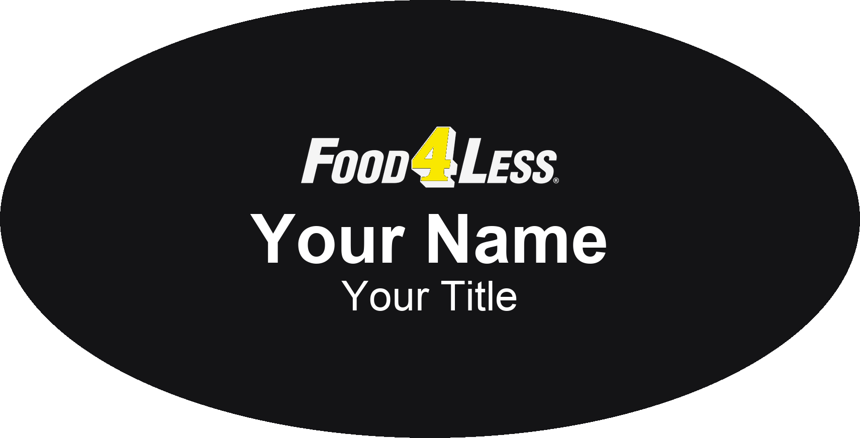 Food 4 Less Name Badge, Black, No Border Oval 3" × 1.5"