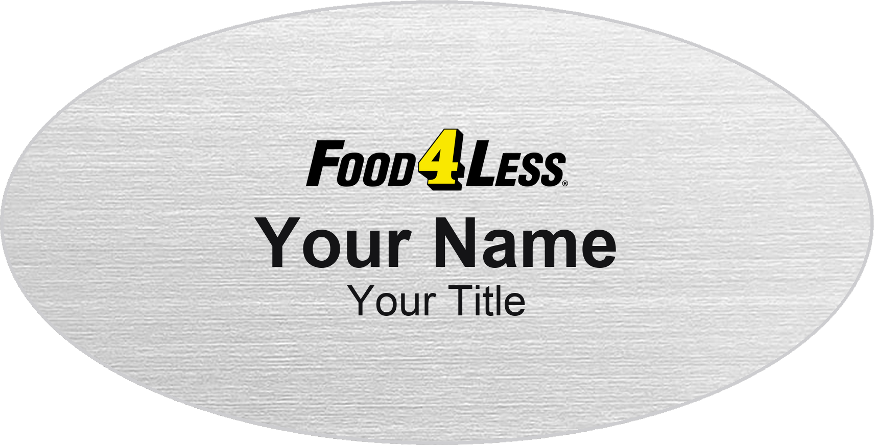 Food 4 Less Name Badge, Silver Metallic, No Border Oval 3" × 1.5"