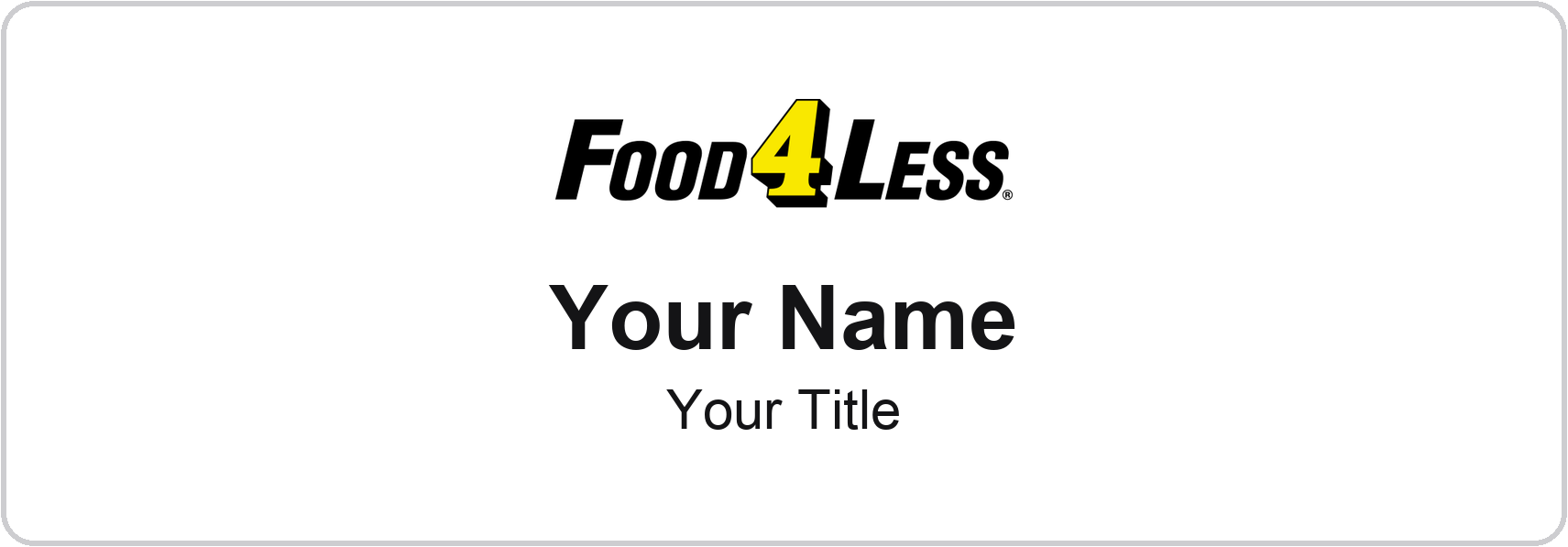 Food 4 Less Name Badge, White, No Border 3" × 1"