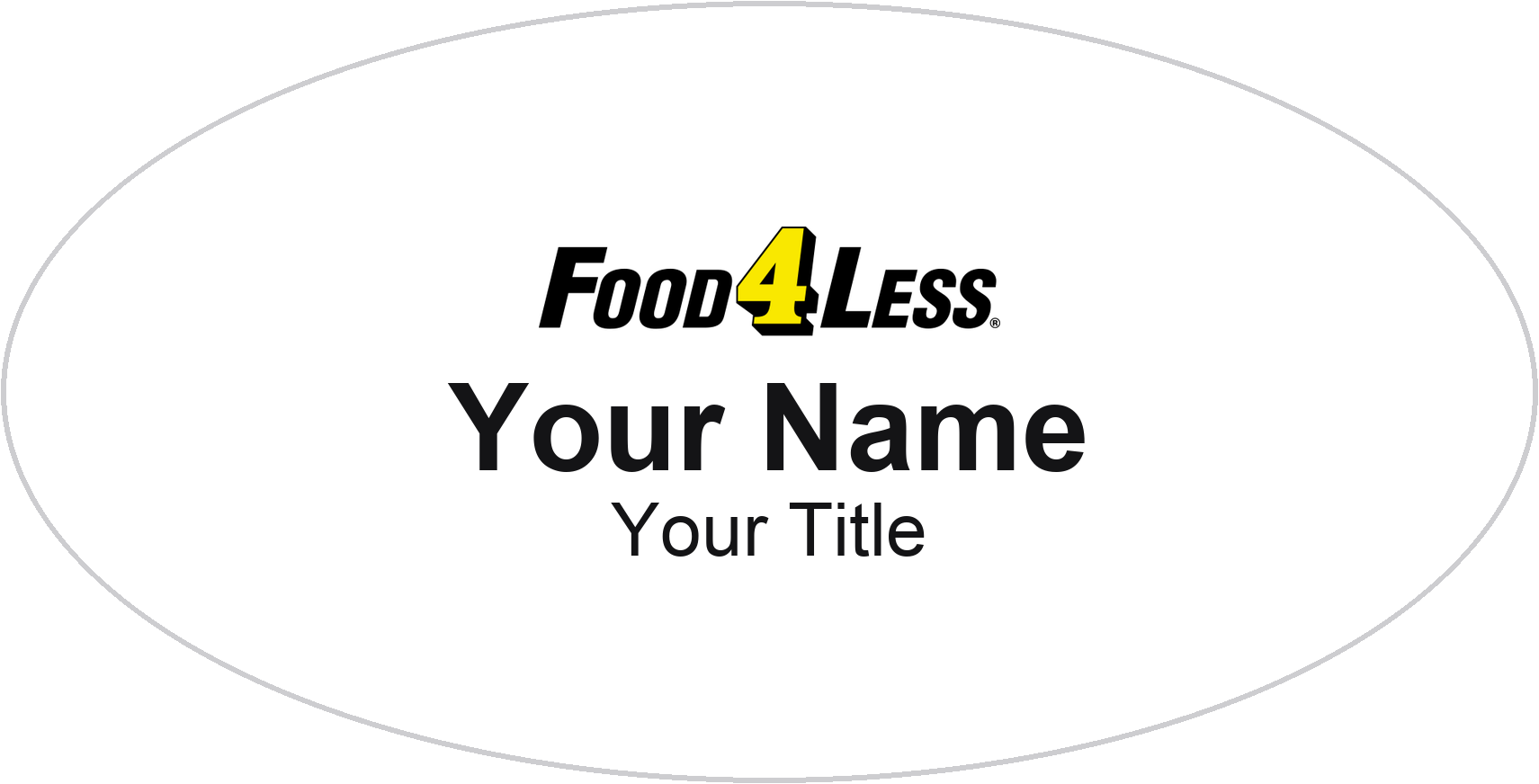 Food 4 Less Name Badge, White, No Border Oval 3" × 1.5"