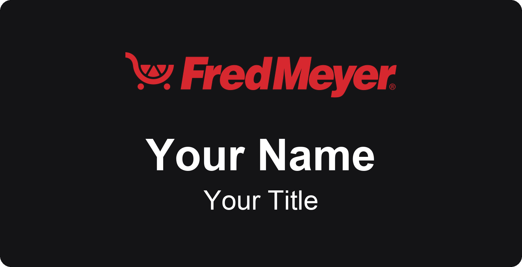 Fred Meyer Name Badge, Black, No Border 3" × 1.5"