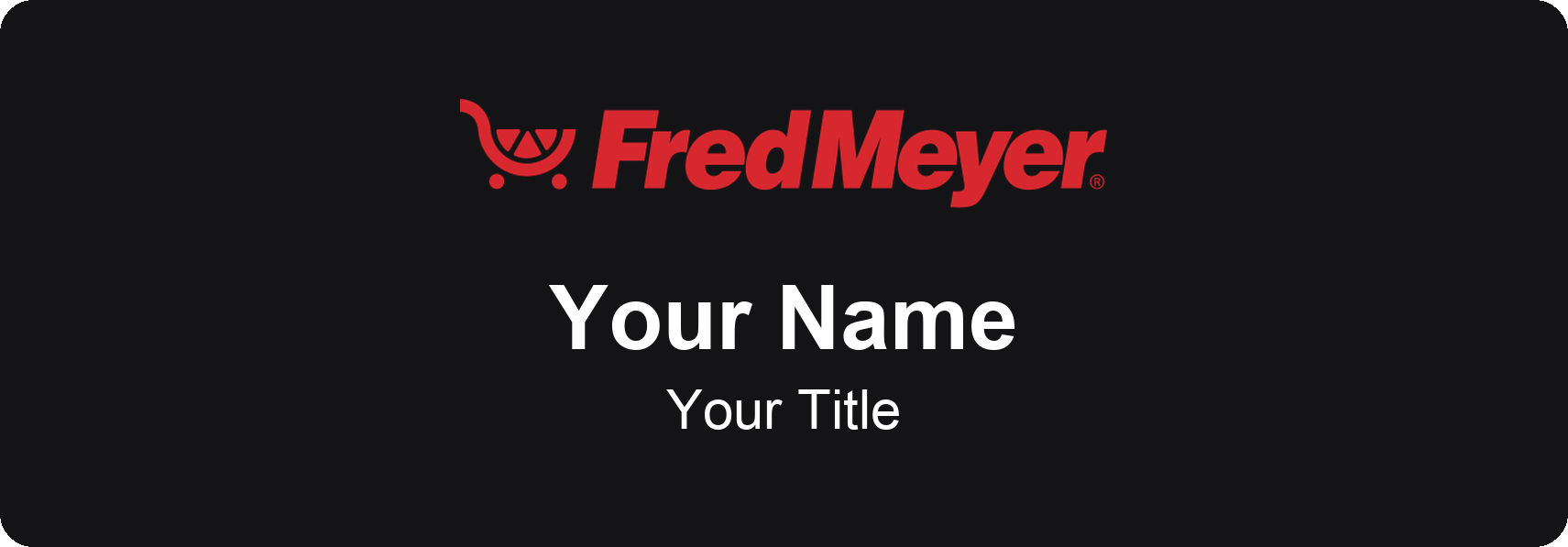 Fred Meyer Name Badge, Black, No Border 3" × 1"