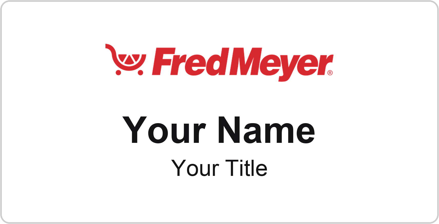 Fred Meyer Name Badge, White, No Border 3" × 1.5"