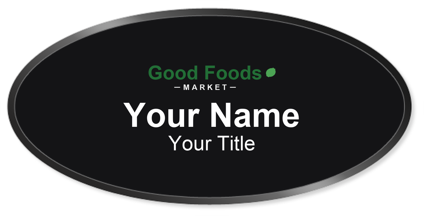 Good Foods Market Name Badge, Black, Black Border Oval 3" × 1.5"