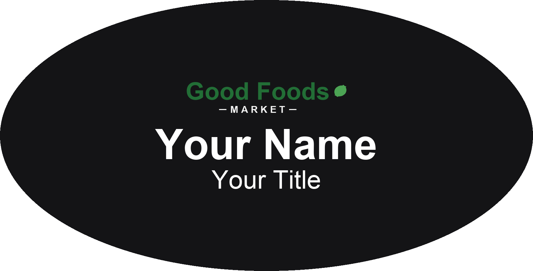 Good Foods Market Name Badge, Black, No Border Oval 3" × 1.5"