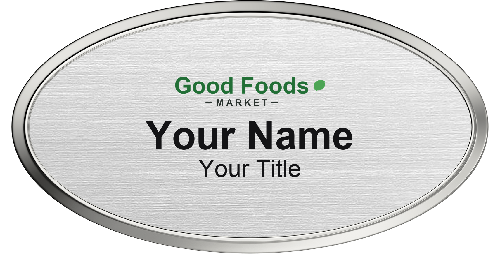 Good Foods Market Name Badge, Silver Metallic, Silver Border Oval 3" × 1.5"