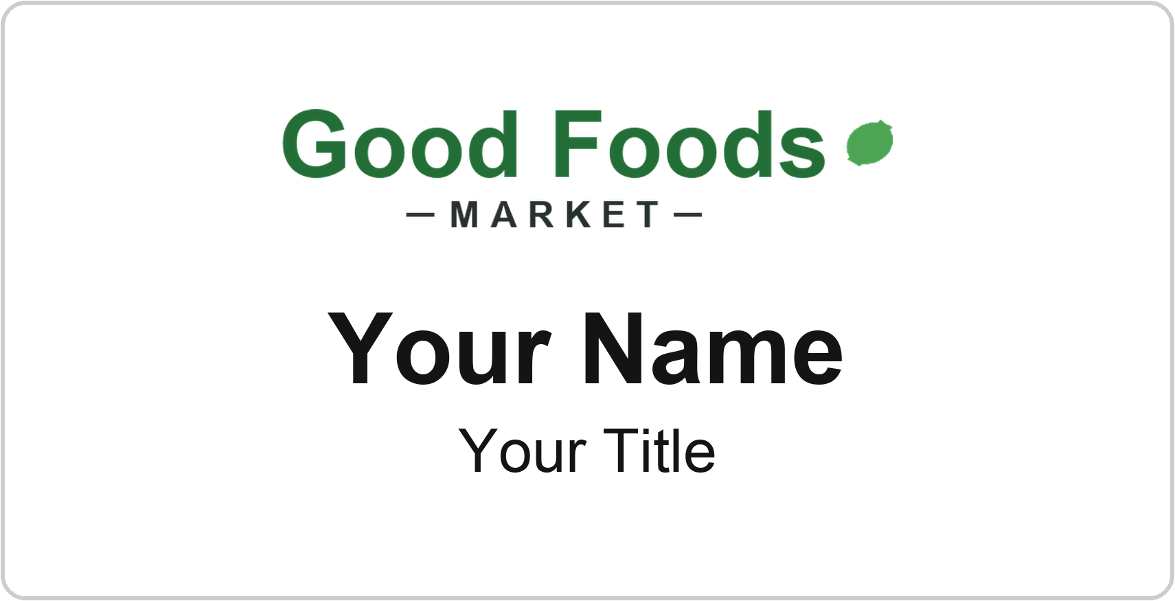 Good Foods Market Name Badge, White, No Border 3" × 1.5"