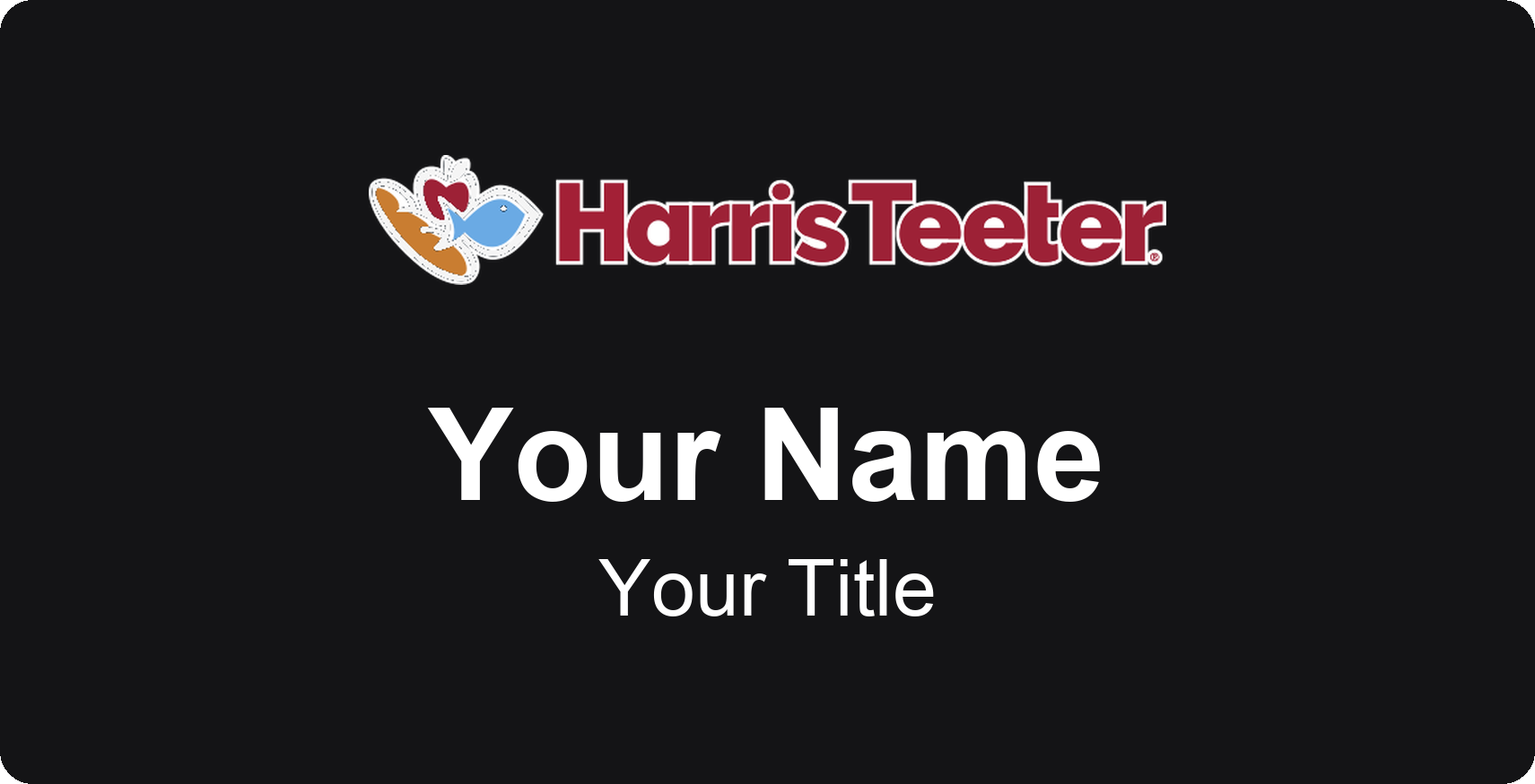 Harris Teeter Name Badge, Black, No Border 3" × 1.5"