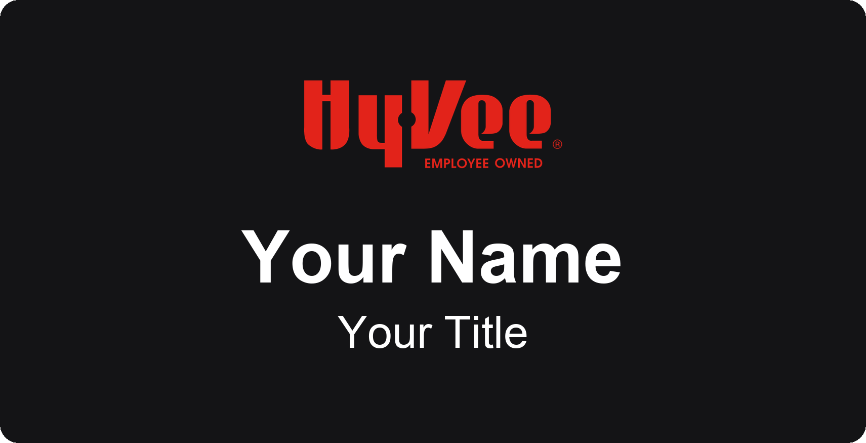 Hy-Vee Name Badge, Black, No Border 3" × 1.5"