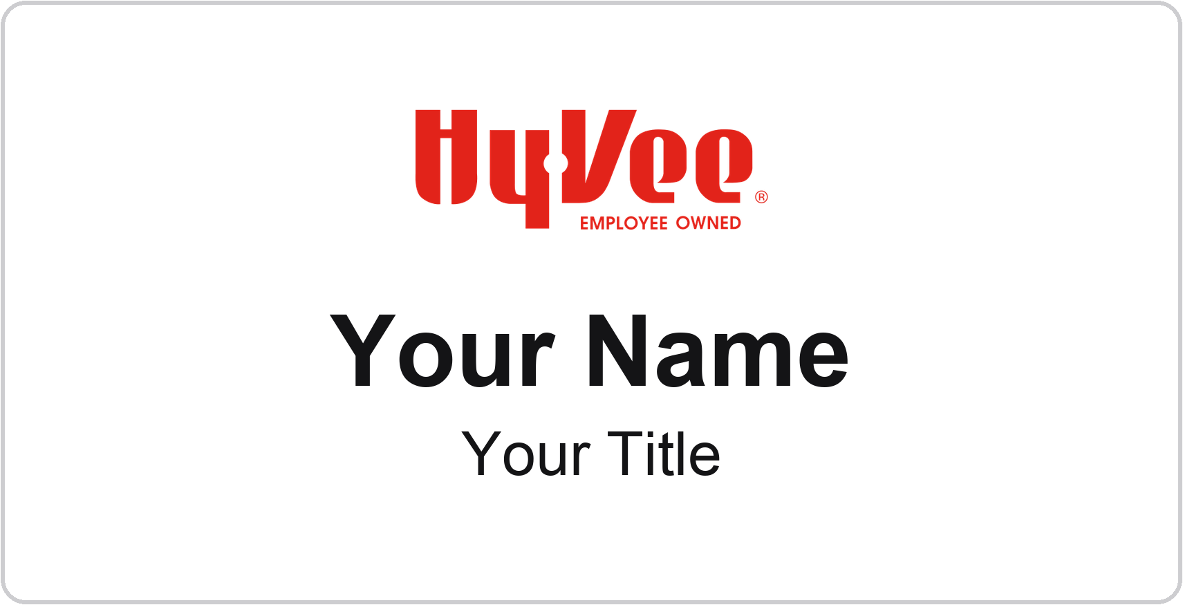 Hy-Vee Name Badge, White, No Border 3" × 1.5"