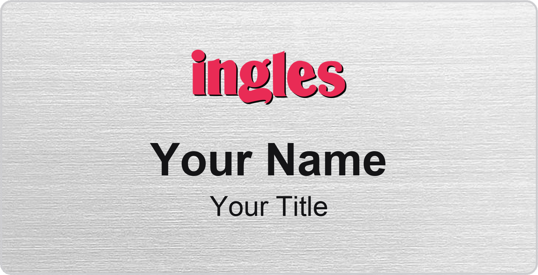Ingles Markets Name Badge, Silver Metallic, No Border 3" × 1.5"