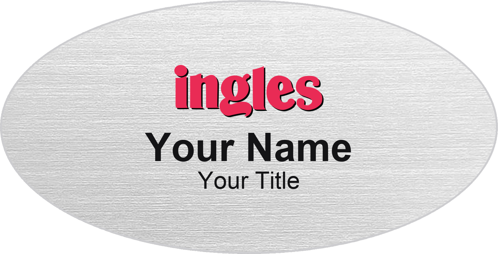 Ingles Markets Name Badge, Silver Metallic, No Border Oval 3" × 1.5"