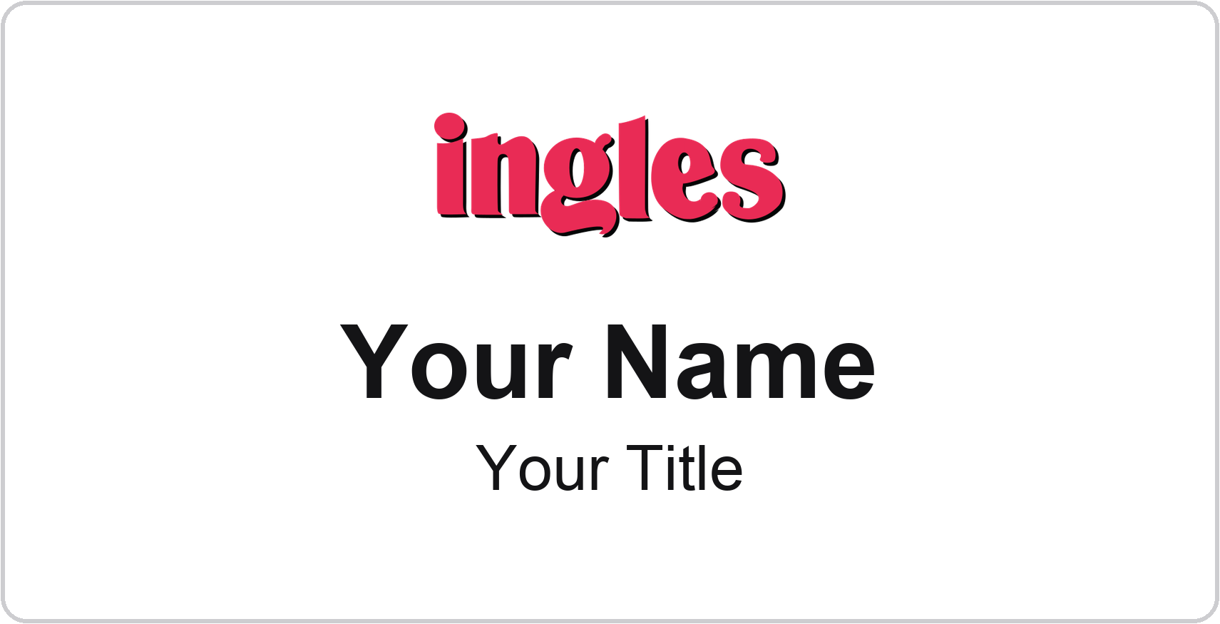 Ingles Markets Name Badge, White, No Border 3" × 1.5"