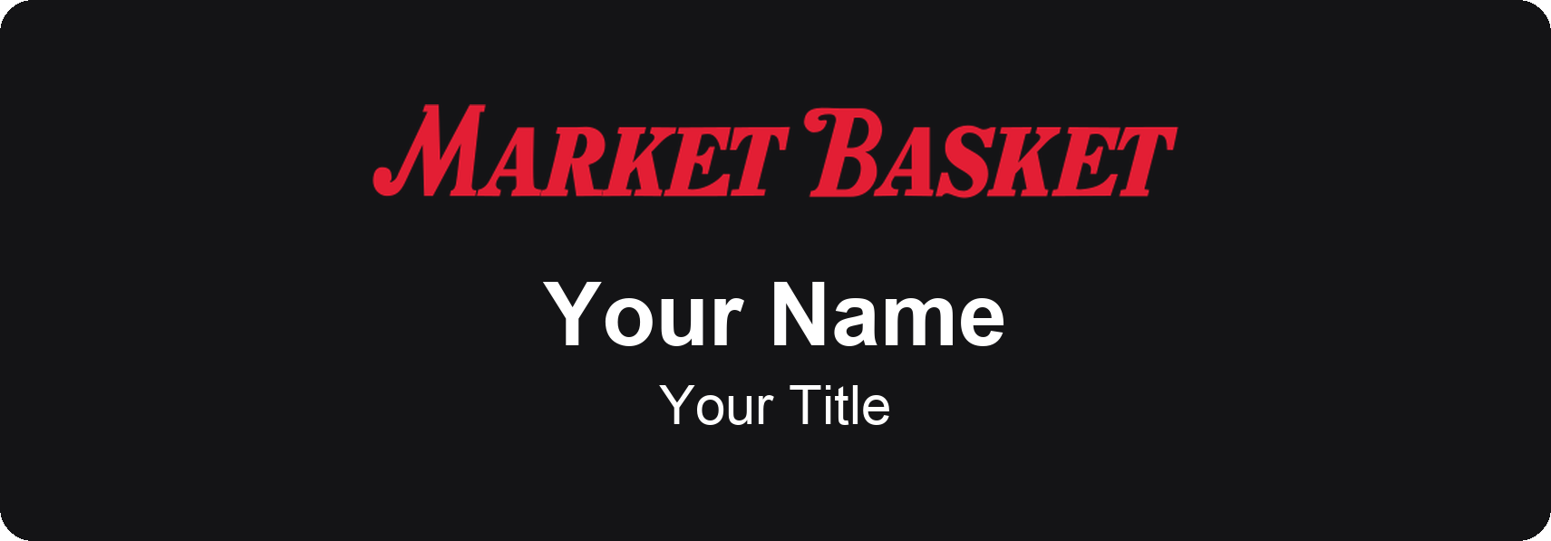 Market Basket grocery store name badge Black, No Border