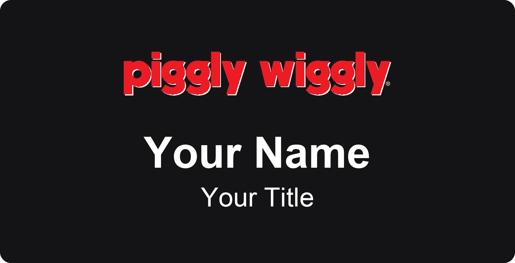 Piggly Wiggly Name Badge, Black, No Border 3" × 1.5"