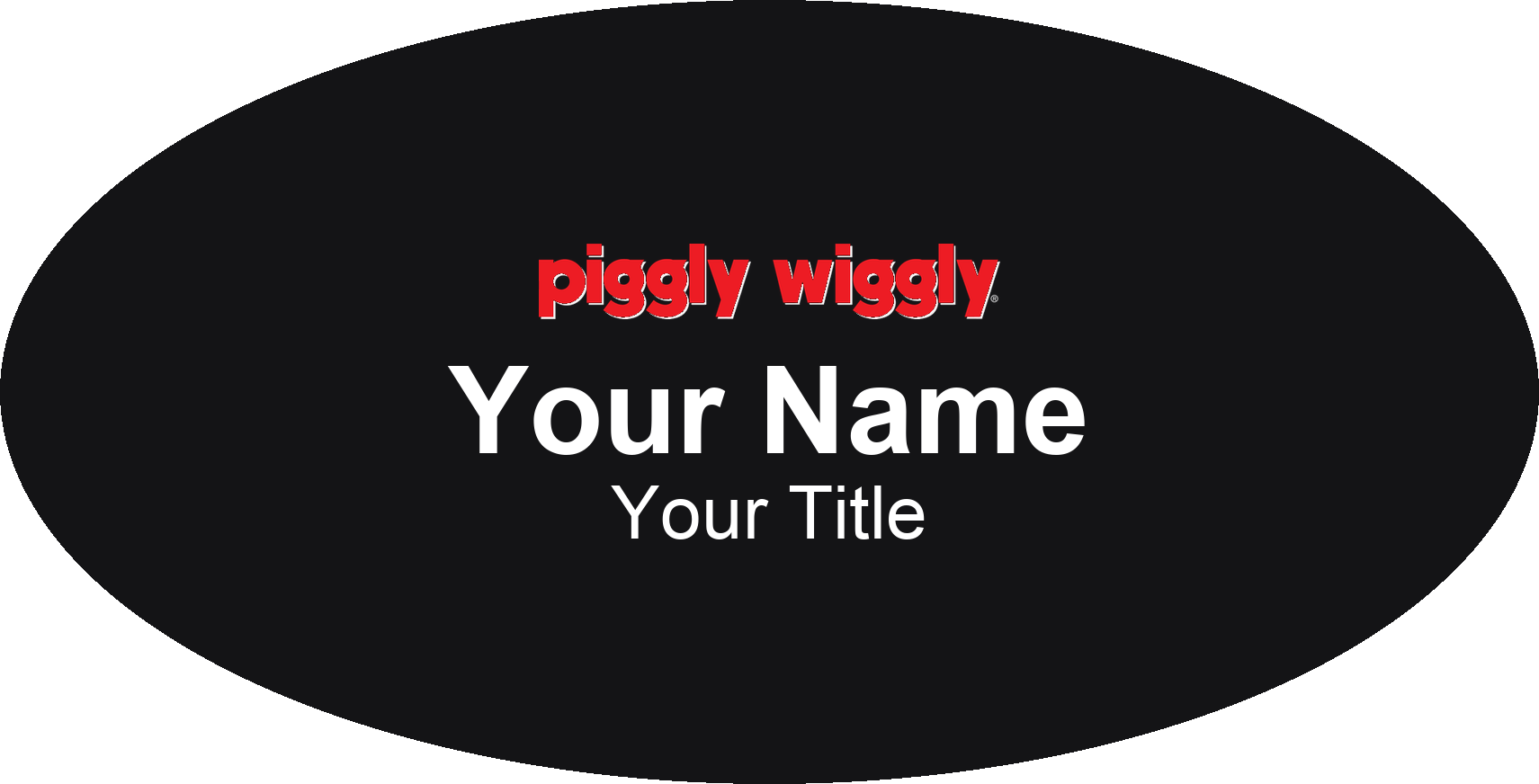 Piggly Wiggly Name Badge, Black, No Border Oval 3" × 1.5"