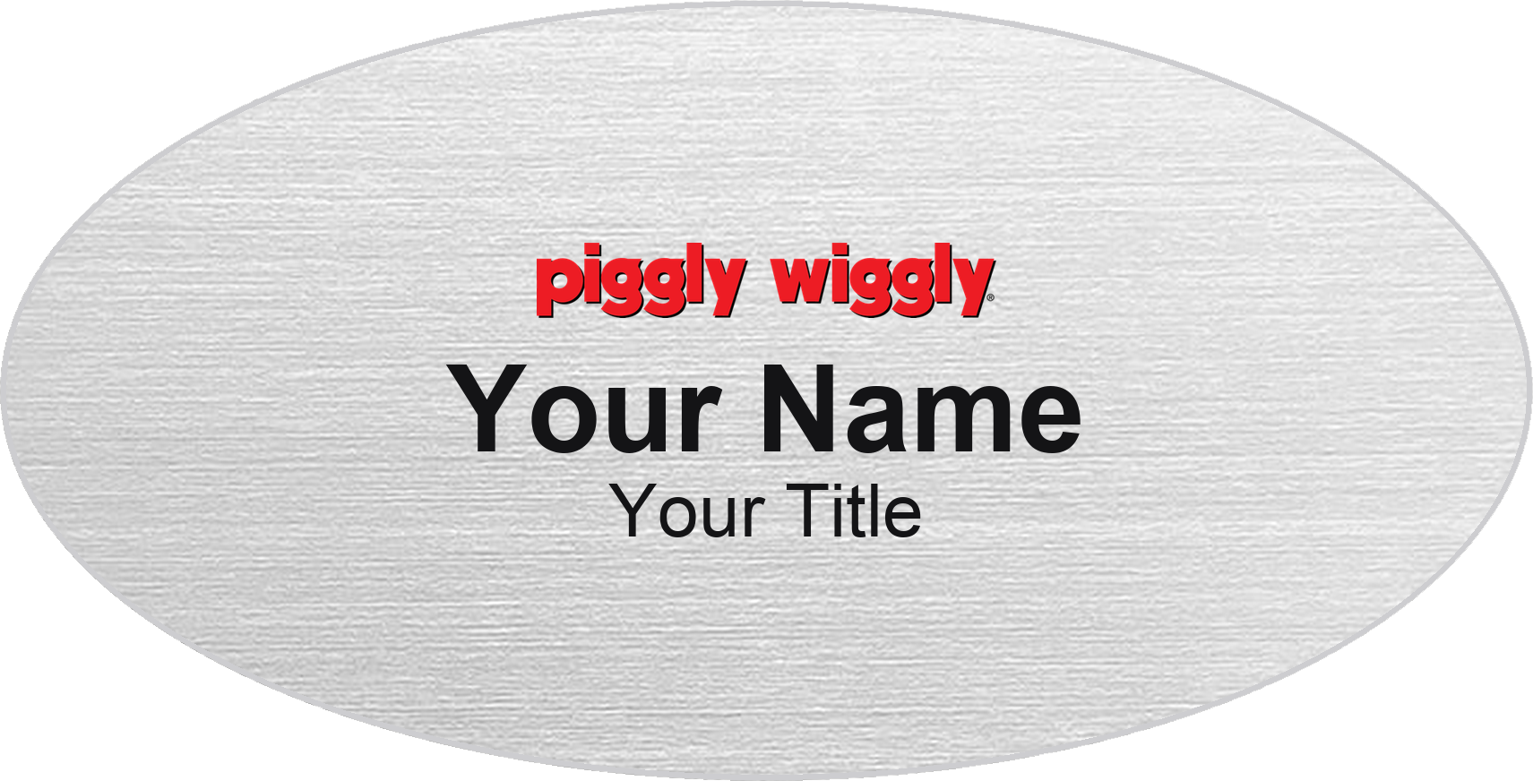 Piggly Wiggly Name Badge, Silver Metallic, No Border Oval 3" × 1.5"