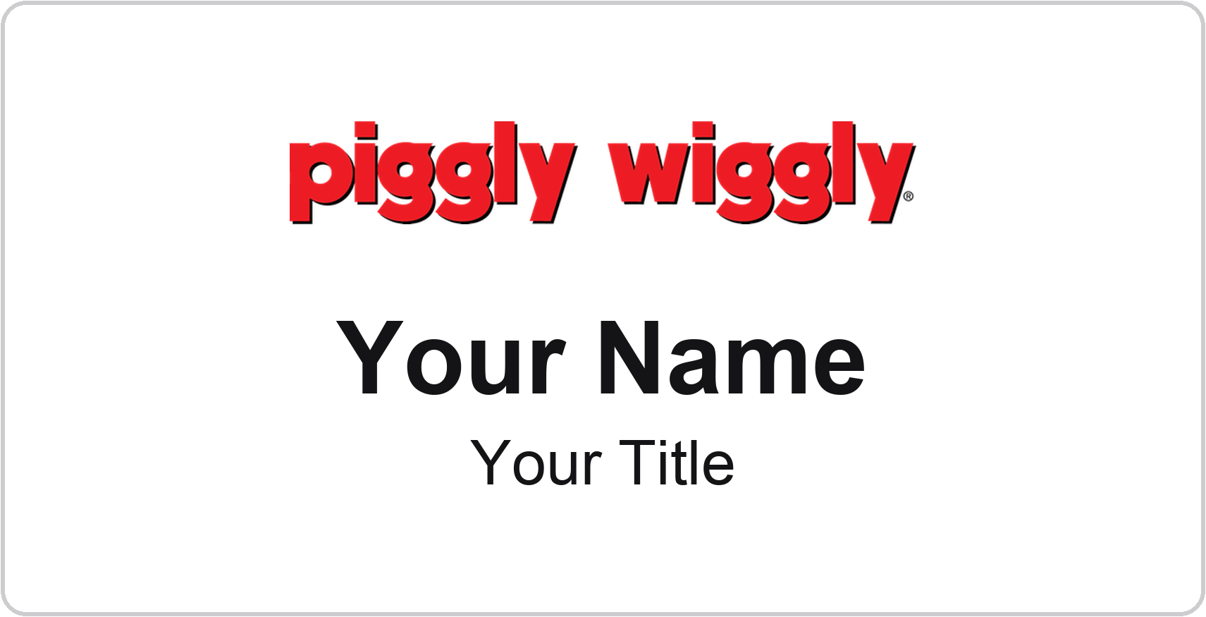 Piggly Wiggly Name Badge, White, No Border 3" × 1.5"