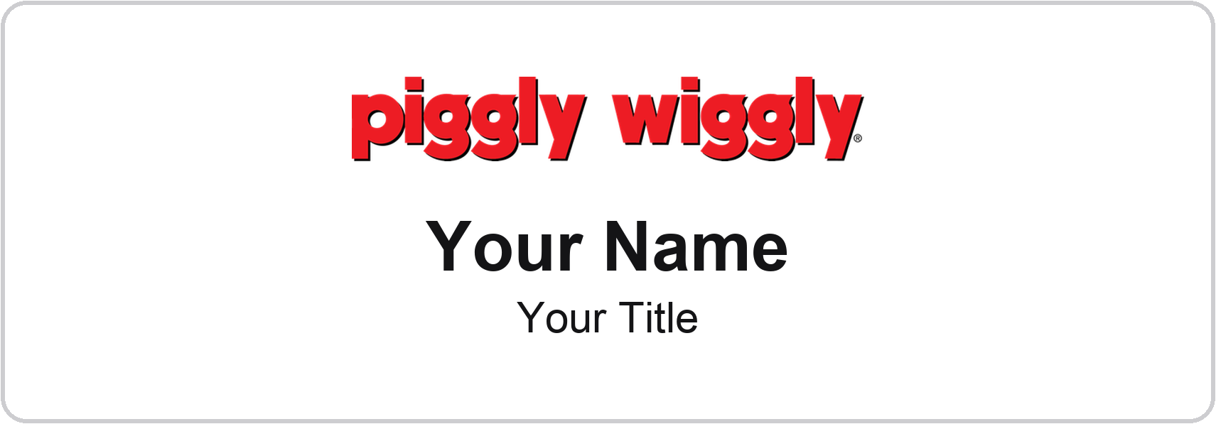 Piggly Wiggly Name Badge, White, No Border 3" × 1"