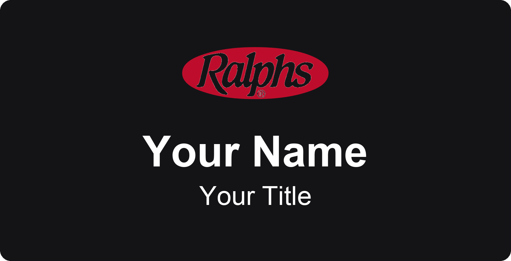 Ralphs Name Badge, Black, No Border 3" × 1.5"