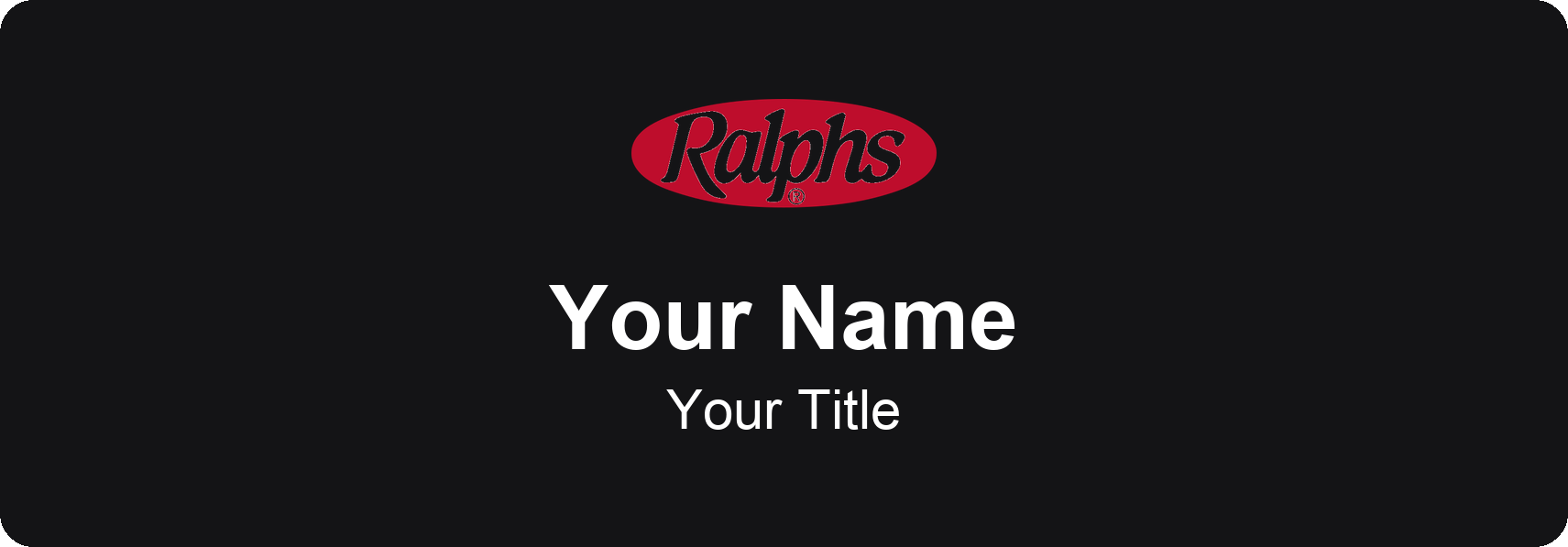 Ralphs Name Badge, Black, No Border 3" × 1"