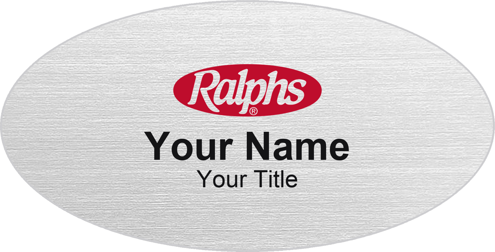 Ralphs Name Badge, Silver Metallic, No Border Oval 3" × 1.5"
