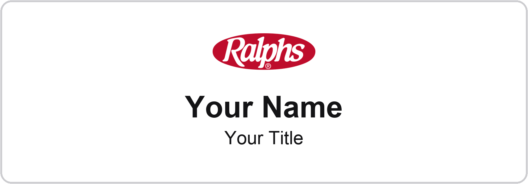 Ralphs Name Badge, White, No Border 3" × 1"