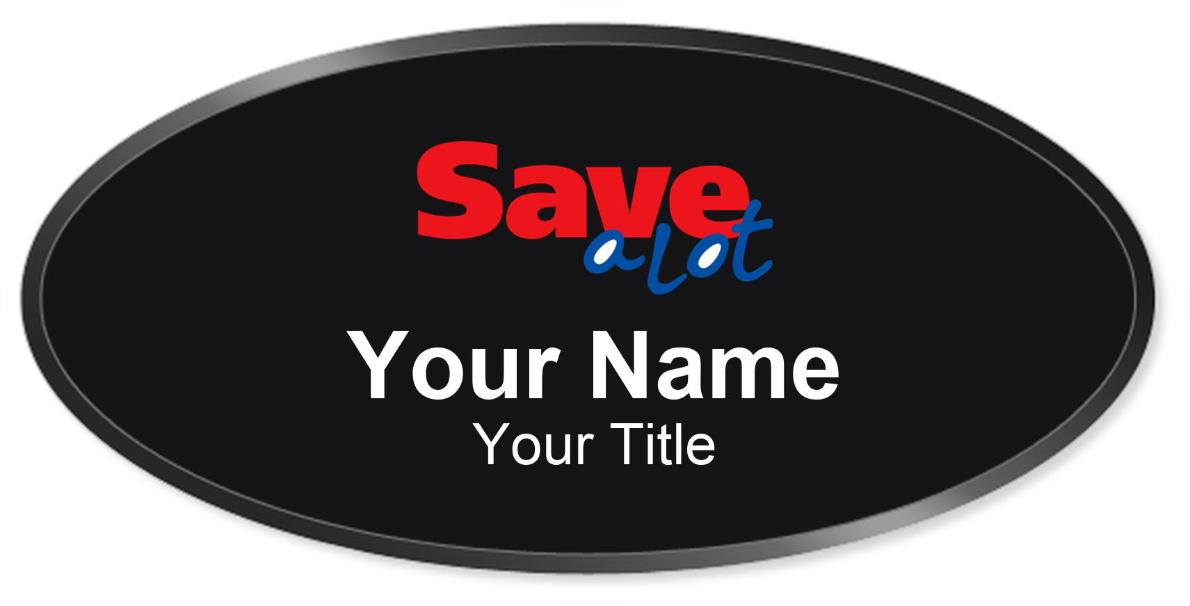 Save A Lot Name Badge, Black, Black Border Oval 3" × 1.5"