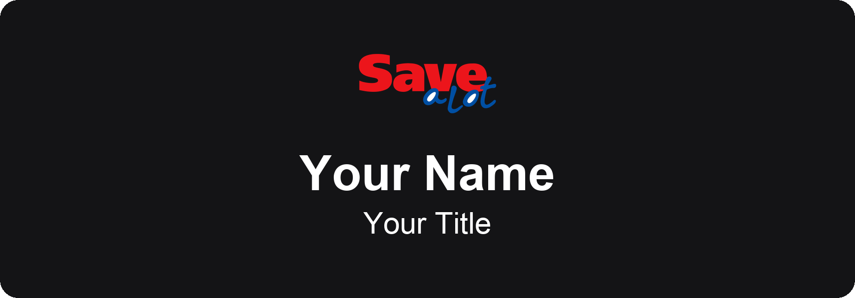 Save A Lot Name Badge, Black, No Border 3" × 1"