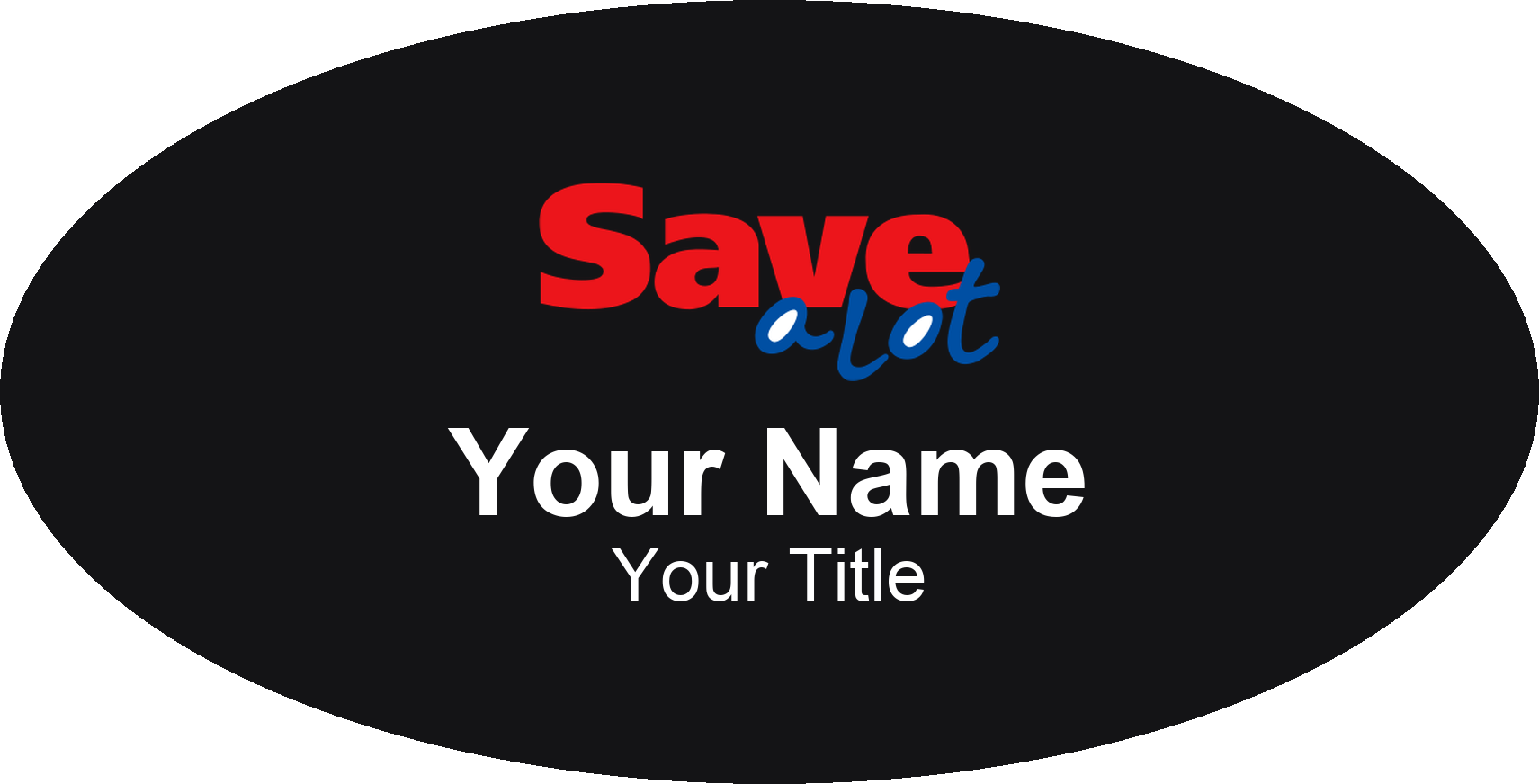 Save A Lot Name Badge, Black, No Border Oval 3" × 1.5"