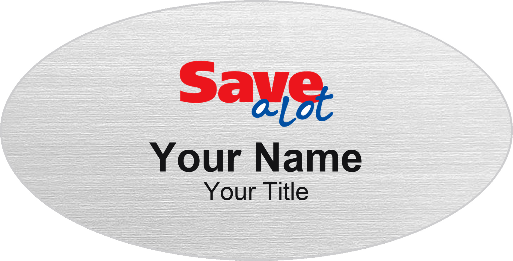 Save A Lot Name Badge, Silver Metallic, No Border Oval 3" × 1.5"