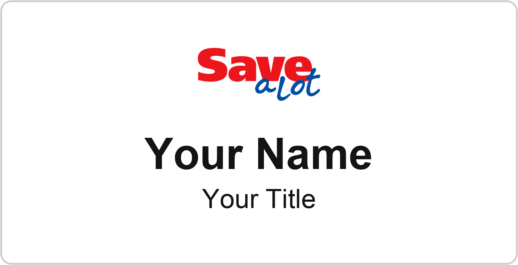 Save A Lot Name Badge, White, No Border 3" × 1.5"