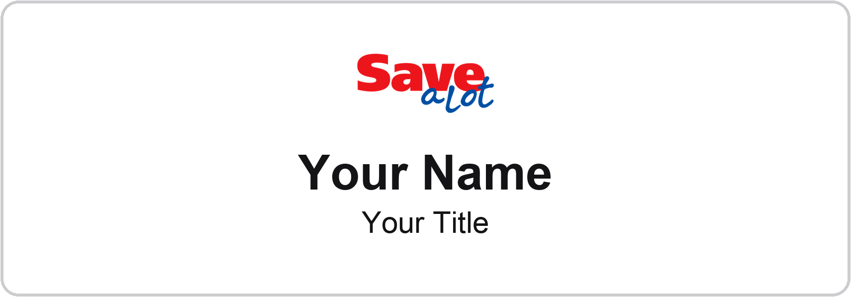 Save A Lot Name Badge, White, No Border 3" × 1"