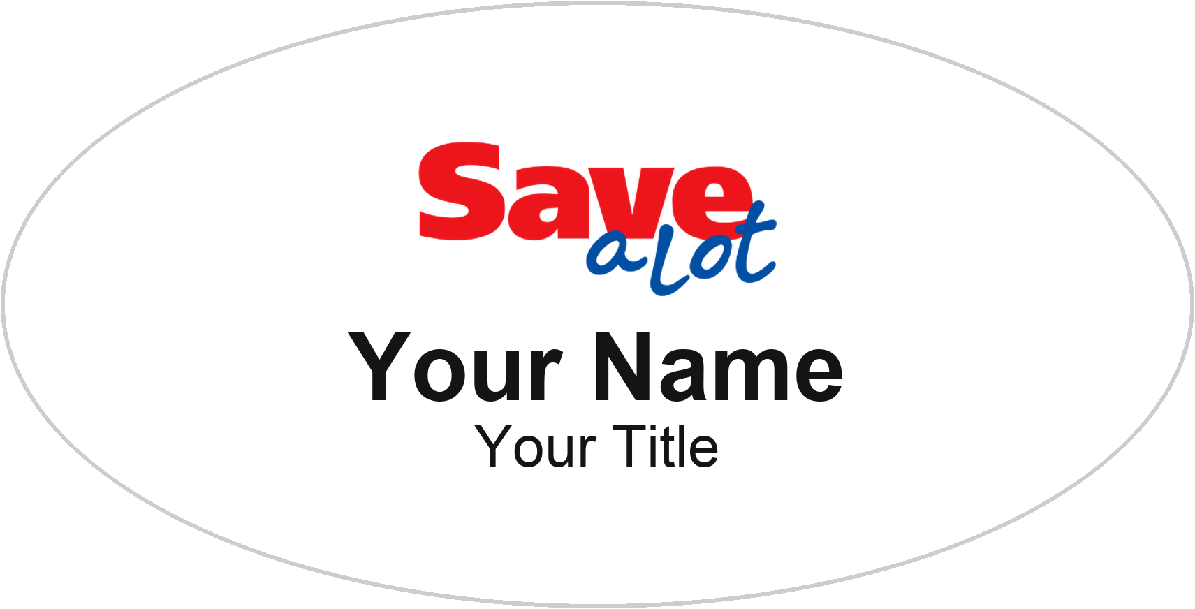 Save A Lot Name Badge, White, No Border Oval 3" × 1.5"