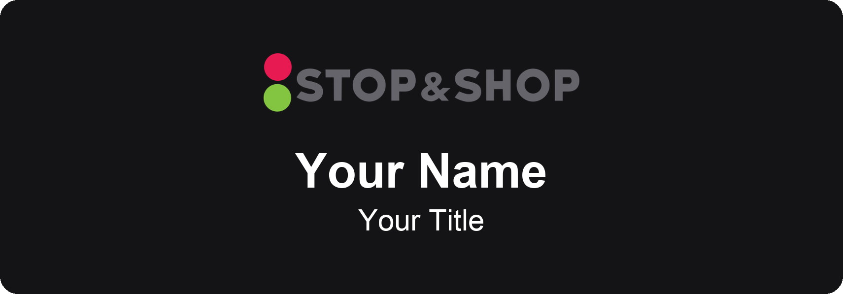 Stop & Shop Name Badge, Black, No Border 3" × 1"