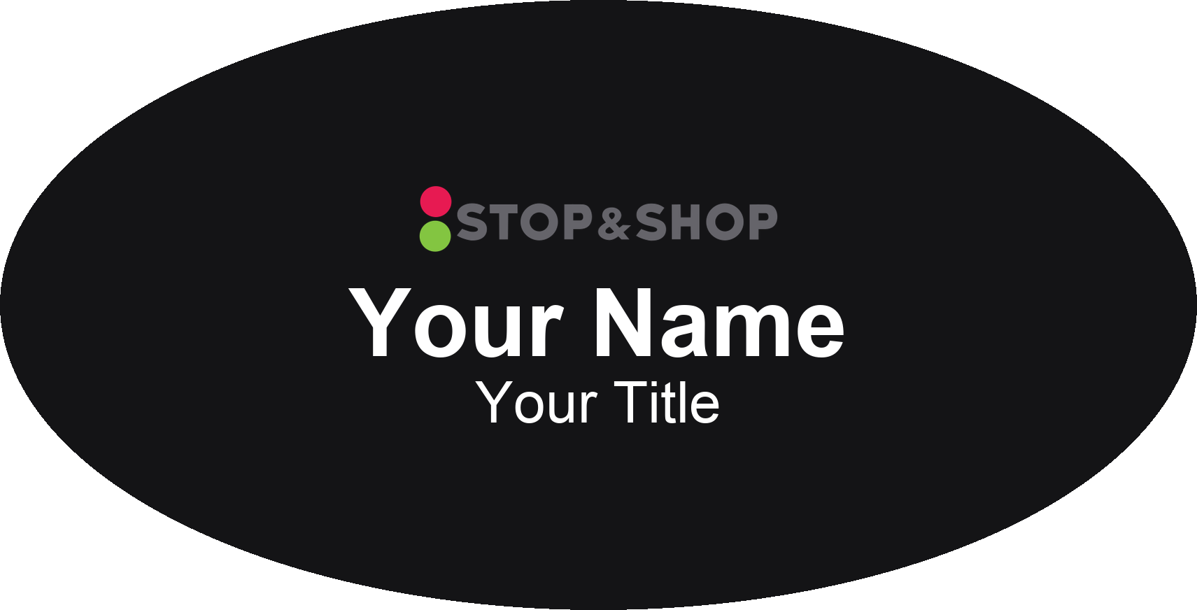 Stop & Shop Name Badge, Black, No Border Oval 3" × 1.5"