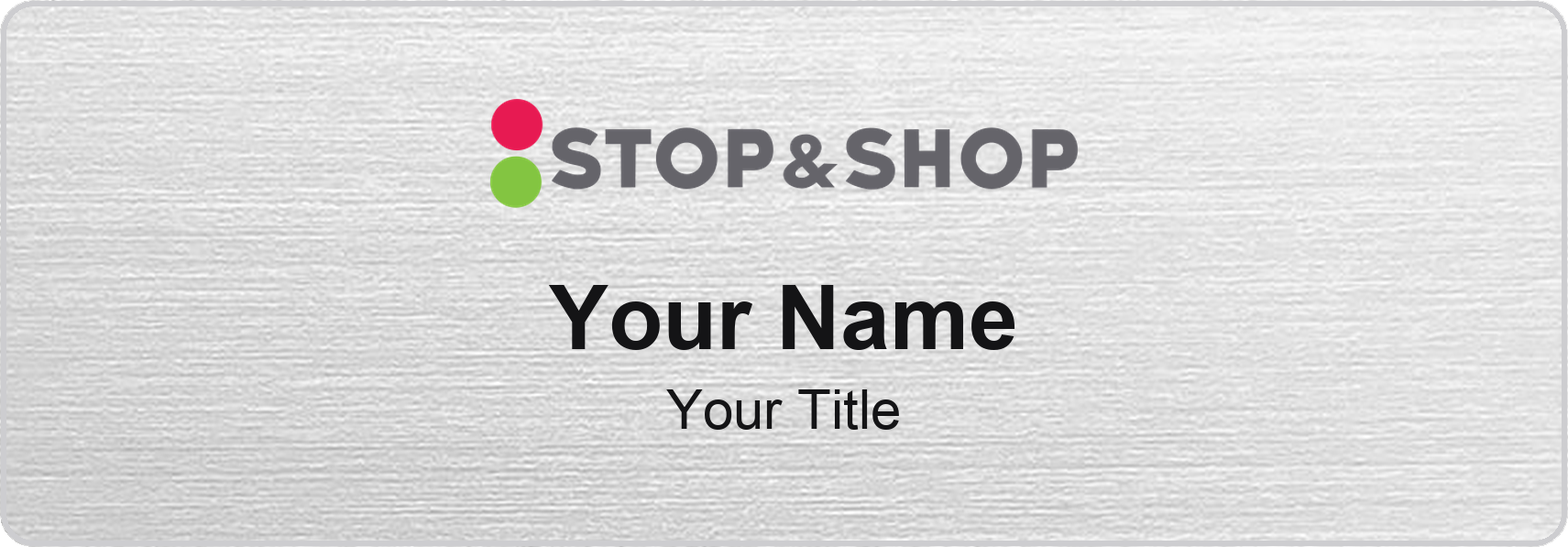 Stop & Shop Name Badge, Silver Metallic, No Border 3" × 1"