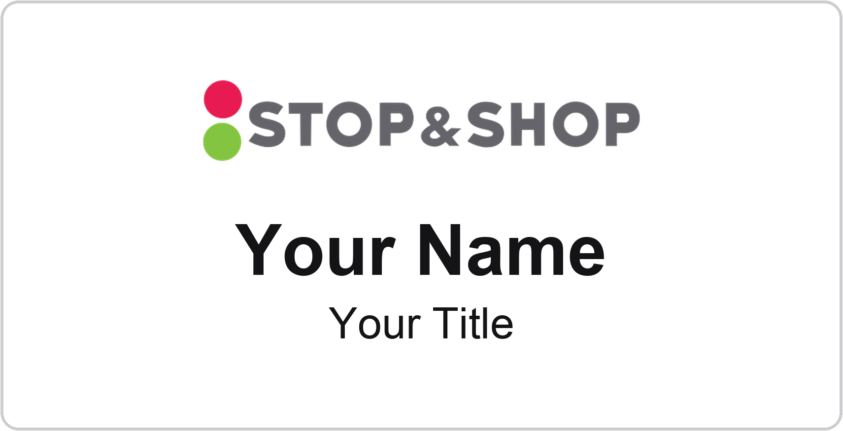 Stop & Shop Name Badge, White, No Border 3" × 1.5"
