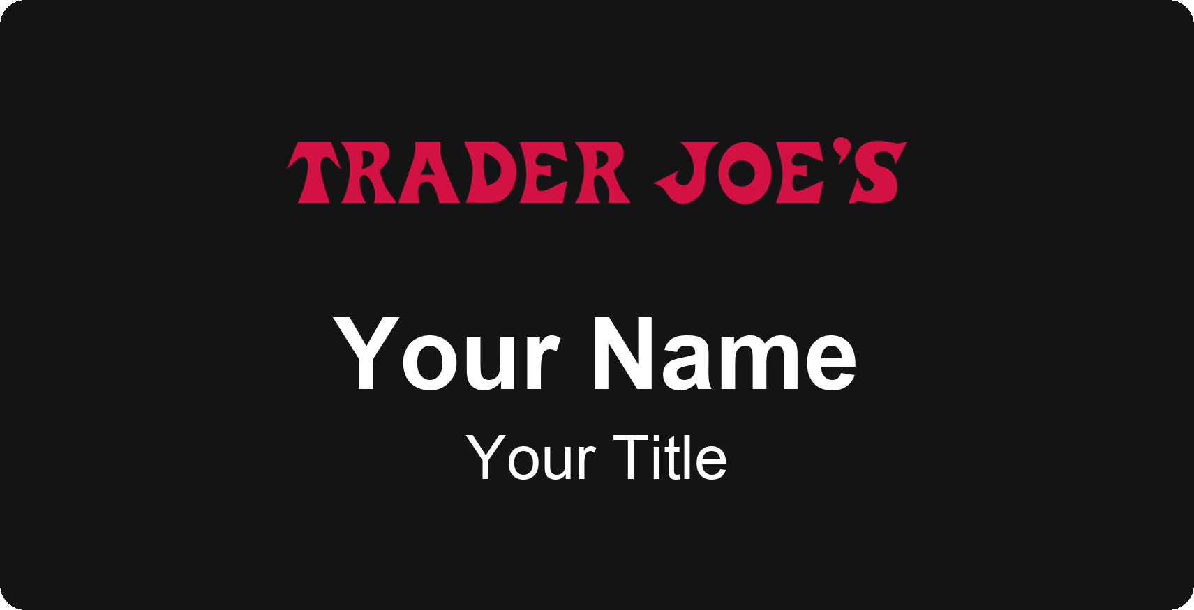 Trader Joe's Name Badge, Black, No Border 3" × 1.5"