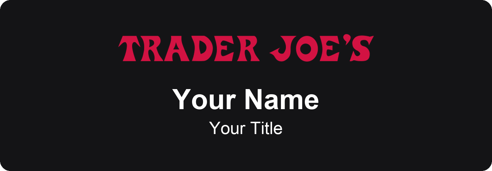 Trader Joe's Name Badge, Black, No Border 3" × 1"