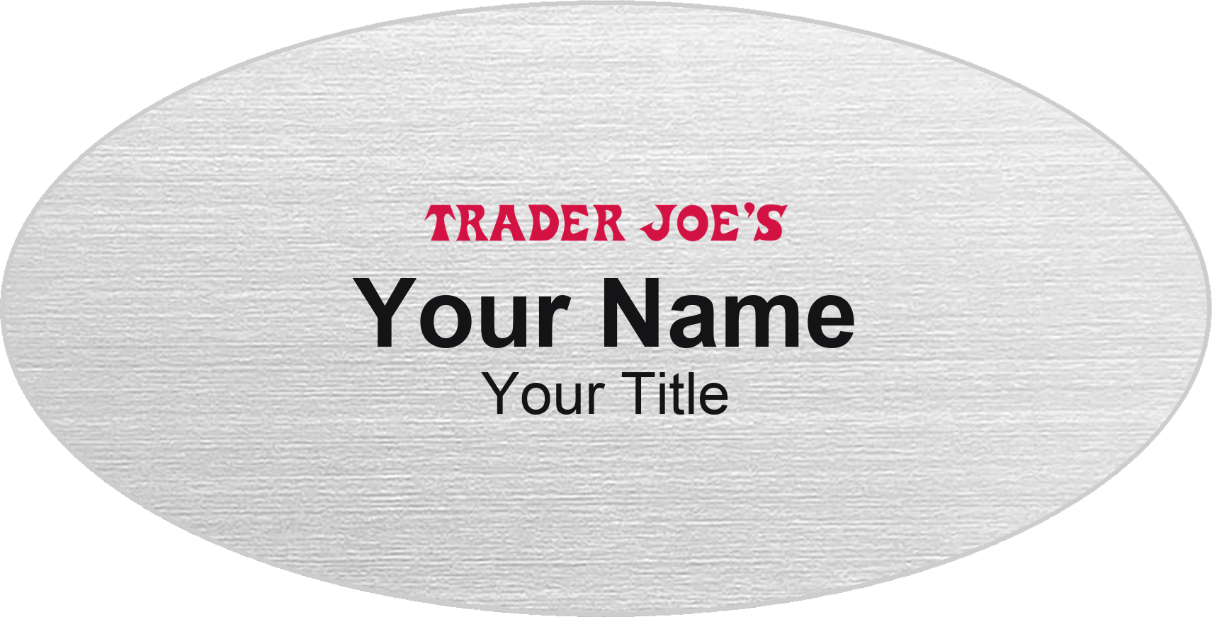 Trader Joe's Name Badge, Silver Metallic, No Border Oval 3" × 1.5"