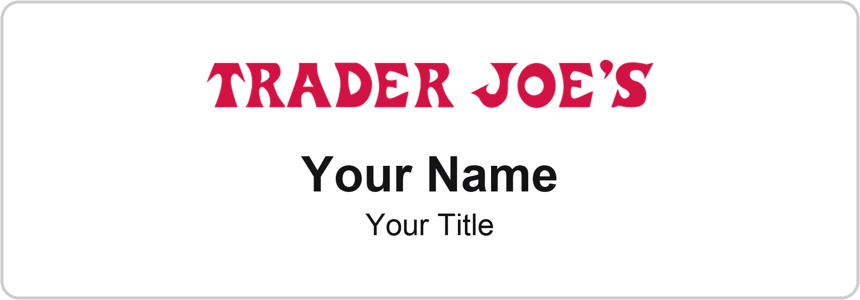 Trader Joe's Name Badge, White, No Border 3" × 1"