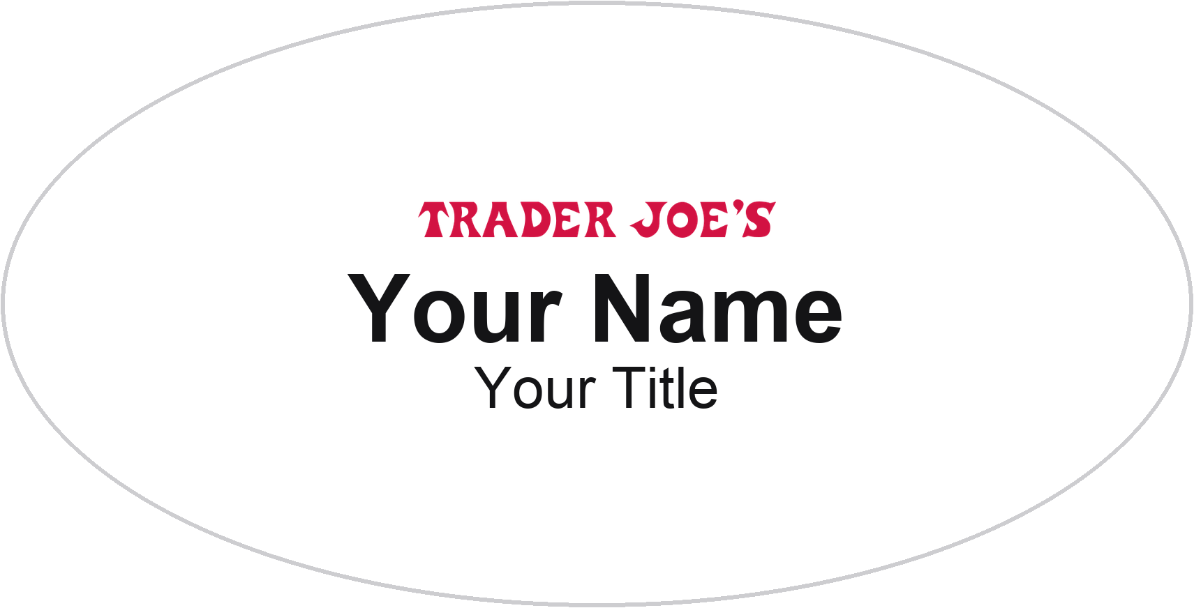 Trader Joe's Name Badge, White, No Border Oval 3" × 1.5"