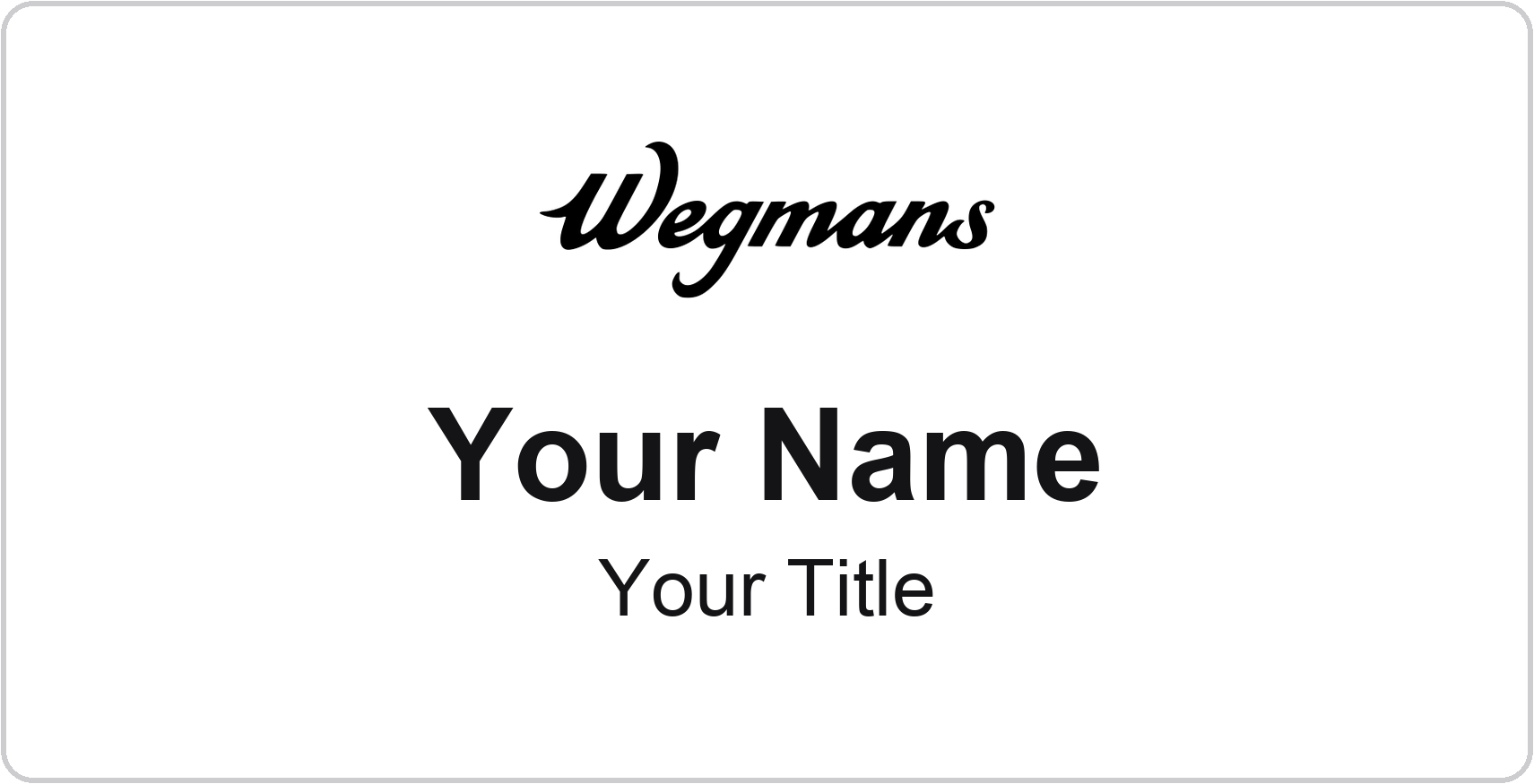 Wegmans Name Badge, White, No Border 3" × 1.5"