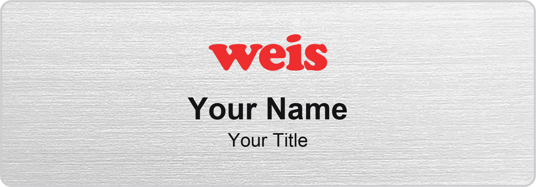 Weis Markets Name Badge, Silver Metallic, No Border 3" × 1"